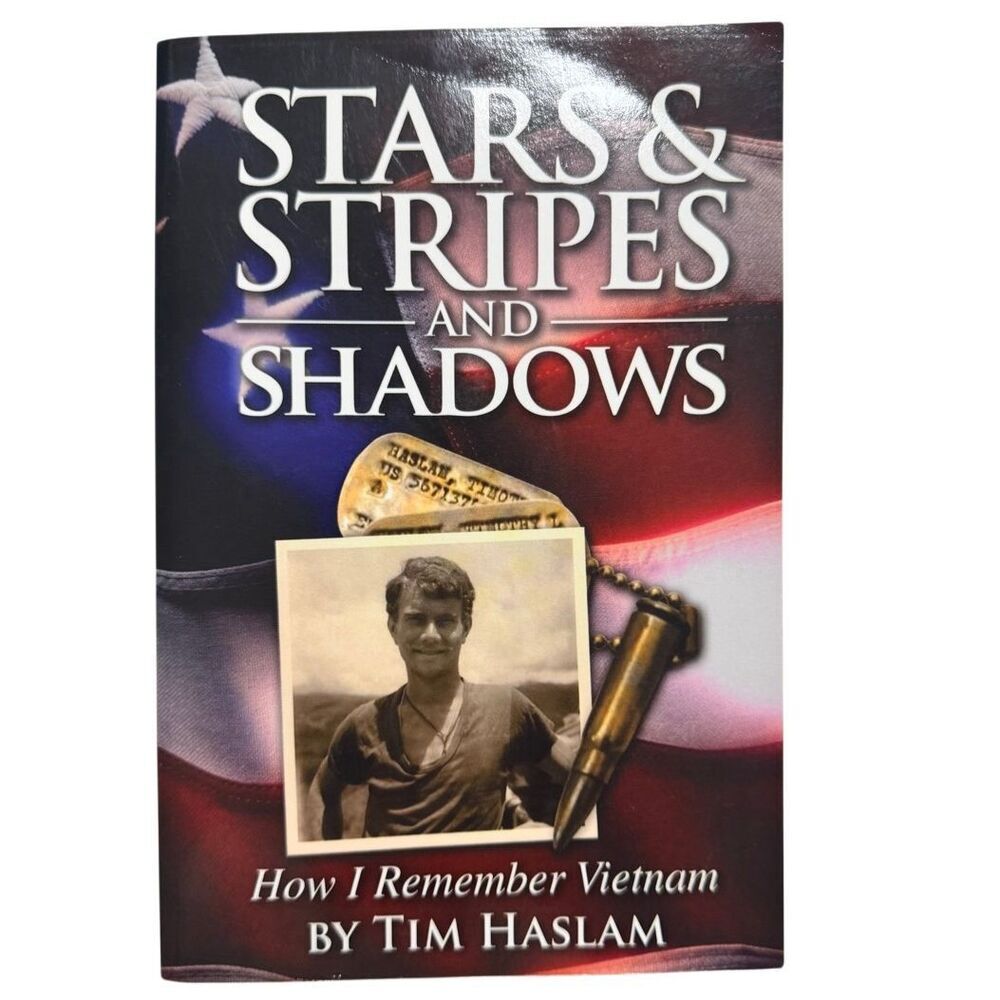 STARS AND STRIPES AND SHADOWS: HOW I REMEMBER VIETNAM By Tim Haslam 2007 PB